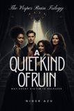A The Vesper Ruin Trilogy-A Quiet Kind of Ruin