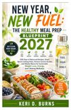 New Year, New Fuel: The Healthy Meal Prep Blueprint 2027