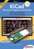 KiCad Elektor KiCad Like A Pro – Advanced Projects and Recipes