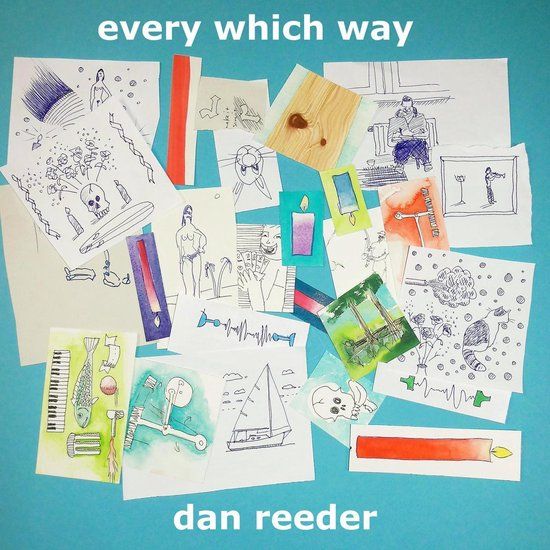 Every Dan Reeder Every Which Way