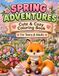 Cozy Little Fox Spring Adventures: A Whimsical Spring Coloring Book for Adults and Teens Featuring 50 Cozy Woodland Scenes, Blooming Gardens, Cute Animals, Nature, and Relaxing Seasonal Adventures