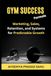 Gym Success Formula: Marketing, Sales, Retention, and Systems for Predictable Growth