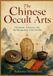 The Chinese Occult Arts: Divination, Talismans, and the Management of the Invisible