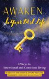 ‘Awaken Conscious World Agents Publishing 'Awaken to Your Best Life', 22 Keys to Intentional and Conscious Living Paperback