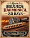 Learn Blues Harmonica in 30 Days: The fastest method