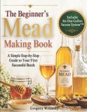 The Beginner's Mead Making Book: A Simple Step-by-Step Guide to Your First Successful Batch, Avoid Common Mistakes, Choose the Right Ingredients, and Make Great-Tasting Mead with Confidence