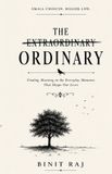 The Independently Published The Extraordinary Ordinary: Finding Meaning in the Everyday Moments That Shape Our Lives Paperback