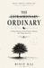 The Independently Published The Extraordinary Ordinary: Finding Meaning in the Everyday Moments That Shape Our Lives Paperback