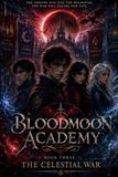 BloodMoon Academy: The Celestial War: 3