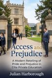 Access and Prejudice: A Modern Retelling of Pride and Prejudice in Elite Private Education