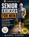 Senior Exercises for Men: 10–15 Minute Routines for Men Over 60