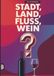 Stadt, Land, Fluss, Wein: 60 Spielblöcke A4 - Geschenk für Weinkenner - Quiz | Spiel für Winzer