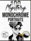 100 Mystery Monochrome Portraits: A Relaxing Hidden Picture Coloring Book for Adults and Teens with 100 Unique Black and White Portrait Designs