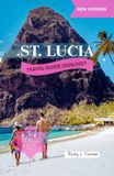 ST LUCIA Travel Guide 2026-2027