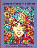 Zentangle Beauty & Nature: Zen Flowers and Birds for Teens & Adults, 50 Soulful Designs