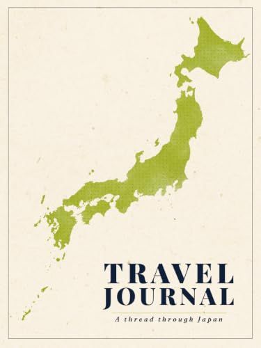Travel Journal - A Thread Through Japan: Daily Diary with DIY Embroidery Map Cover, Eki-Stamp Collection Pages, & Trip Planner - Personalized Keepsake for Japan Travelers