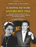 Il Festival nei 78 giri: Sanremo 1955: Edizione speciale per i 70 anni: Discografia completa, storia, canzoni e interviste inedite ai protagonisti del Festival della Canzone Italiana.
