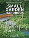 Small Garden Handbook: Making the Most of Your Outdoor Space