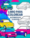 Libro para colorear: Automóviles clásicos