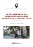 La Tangram Edizioni Scientifiche Trento La casa persiana tra simbolismo, ingegneria climatica, arte e architettura