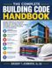 The Complete Building Code Handbook: An Expert Reference to International Building Code Concepts, Structural Requirements, Fire Safety, Means of Egres