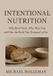 Intentional Nutrition: Intentional Nutrition