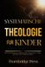 SYSTEMATISCHE Independently Published Systematische Theologie Für Kinder