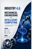 Industry 4.0: Mechanical Engineering and Intelligent Computing: Emerging Trends in Intelligent Automation and Industrial Computing
