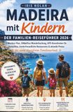 Madeira mit Kindern — Der Familien-Reiseführer 2026