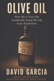 Olive Oil: How My 6 Year Old Accidentally Saved My Life From Alcoholism Paperback