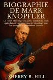 Biographie Independently Published Biographie de Mark Knopfler - Paperback
