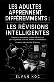 LES ADULTES APPRENNENT DIFFÉREMMENTS : LES RÉVISIONS INTELLIGENTES