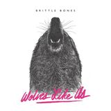 PIAS Nederland Wolves Like Us - Brittle Bones (CD)