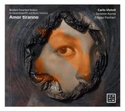 Amor Arcana Carlo Vistoli, Sezione Aurea, Filippo Pantieri - Amor Tiranno (Broken-hearted Lovers In Seventeenth-century Venice) (CD)