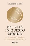 Felicità Giunti Editore Felicità in questo mondo. Un viaggio alla scoperta del buddismo e della felicità Paperback