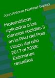 Matemáticas aplicadas a las ciencias sociales II en la PAU del País Vasco del año 2017 al 2026: Exámenes resueltos