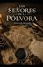 Los señores de la pólvora: Al otro lado del mundo