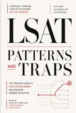 LSAT Patterns and Traps: The Strategic Guide to Faster Reasoning and Smarter Answer Selection