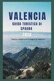 Guida Valencia Guida turistica di Valencia Spagna 2026: Esplora, scopri e vivi il meglio di Valencia