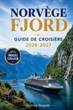 Norvége Norvége Fjord Guide de Croisière 2026 - 2027