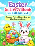 Easter Activity Book for Kids Ages 4–8: Coloring Pages, Mazes, Word Search, Puzzles & Fun Learning Games for Preschool and Kindergarten