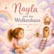 Nayla und das Wolkenhaus: Manche Gewitter gehören nicht dir