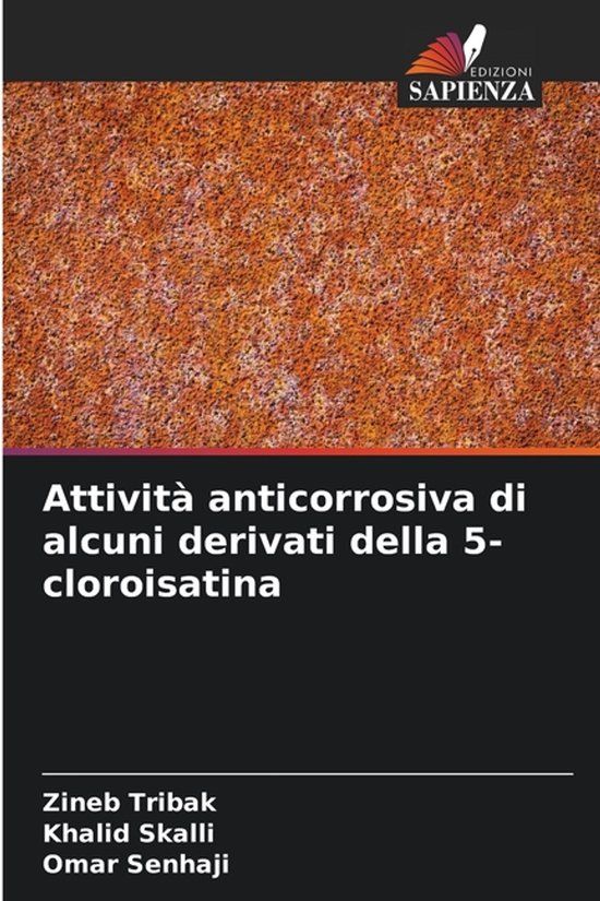 Attività OmniScriptum SRL Attività anticorrosiva di alcuni derivati della 5-cloroisatina