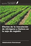 OmniScriptum SRL Efectos de la inoculación de nitrógeno y fósforo en la soja de regadío