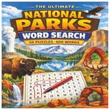 National Parks Word Search: 50 Puzzles Featuring 600 Unique Words from America’s Most Famous National Parks