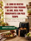 EL LIBRO DE RECETAS COMPLETO PARA FREIDORA DE AIRE