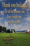 Thank Indiana Thank you Indiana, for all the lessons you have taught me over the years