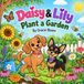 Daisy & Lily Plant a Garden