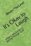 It's Libri GmbH It's Okay to Laugh: A Warm, Wry Guide to Getting Through Grief Paperback