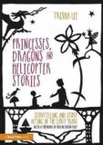 Princesses Dragons & Helicopter Stories